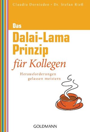 Buchcover Das Dalai-Lama-Prinzip für Kollegen | Claudia Dornieden | EAN 9783442173181 | ISBN 3-442-17318-3 | ISBN 978-3-442-17318-1