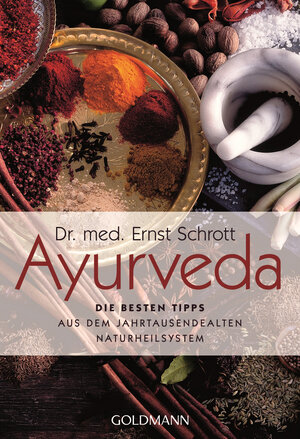 Buchcover Ayurveda: Die besten Tipps | Ernst Schrott | EAN 9783442174577 | ISBN 3-442-17457-0 | ISBN 978-3-442-17457-7