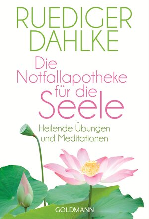 Buchcover Die Notfallapotheke für die Seele | Ruediger Dahlke | EAN 9783442174584 | ISBN 3-442-17458-9 | ISBN 978-3-442-17458-4