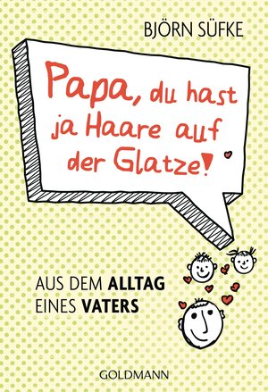 Buchcover Papa, du hast ja Haare auf der Glatze! | Björn Süfke | EAN 9783442175550 | ISBN 3-442-17555-0 | ISBN 978-3-442-17555-0