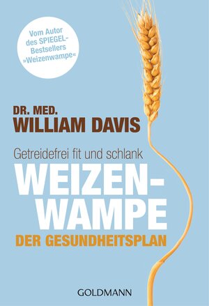 Buchcover Weizenwampe - Der Gesundheitsplan | William Davis | EAN 9783442175567 | ISBN 3-442-17556-9 | ISBN 978-3-442-17556-7