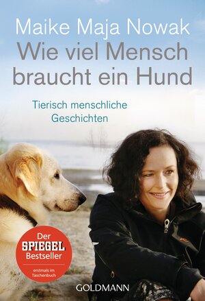 Buchcover Wie viel Mensch braucht ein Hund | Maike Maja Nowak | EAN 9783442176052 | ISBN 3-442-17605-0 | ISBN 978-3-442-17605-2