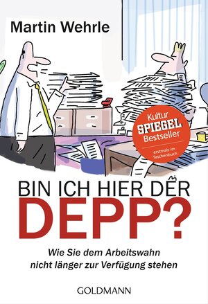 Buchcover Bin ich hier der Depp? | Martin Wehrle | EAN 9783442176120 | ISBN 3-442-17612-3 | ISBN 978-3-442-17612-0