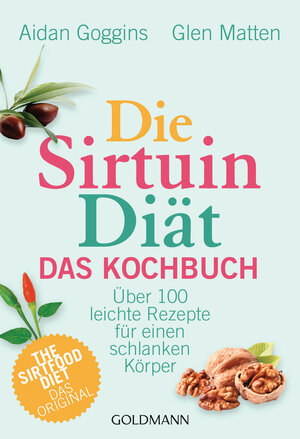 Buchcover Die Sirtuin-Diät - Das Kochbuch | Aidan Goggins | EAN 9783442176793 | ISBN 3-442-17679-4 | ISBN 978-3-442-17679-3