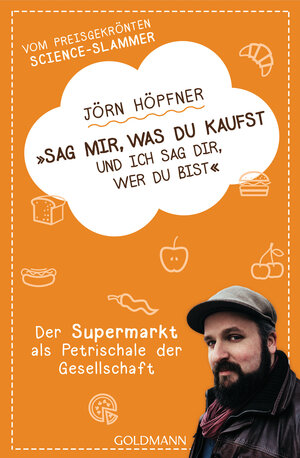 Buchcover Sag mir, was du kaufst, und ich sag dir, wer du bist | Jörn Höpfner | EAN 9783442177066 | ISBN 3-442-17706-5 | ISBN 978-3-442-17706-6