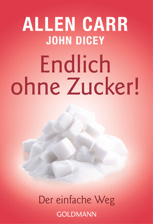 Buchcover Endlich ohne Zucker! | Allen Carr | EAN 9783442177110 | ISBN 3-442-17711-1 | ISBN 978-3-442-17711-0
