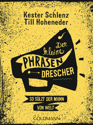 Buchcover Der kleine Phrasendrescher | Kester Schlenz | EAN 9783442177530 | ISBN 3-442-17753-7 | ISBN 978-3-442-17753-0
