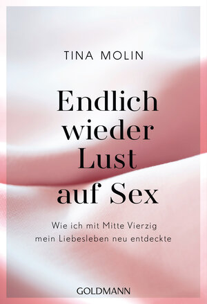 Buchcover Endlich wieder Lust auf Sex! | Tina Molin | EAN 9783442178612 | ISBN 3-442-17861-4 | ISBN 978-3-442-17861-2
