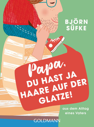 Buchcover Papa, du hast ja Haare auf der Glatze! | Björn Süfke | EAN 9783442178780 | ISBN 3-442-17878-9 | ISBN 978-3-442-17878-0