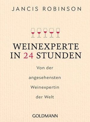 Buchcover Weinexperte in 24 Stunden | Jancis Robinson | EAN 9783442178797 | ISBN 3-442-17879-7 | ISBN 978-3-442-17879-7