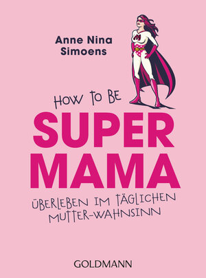 Buchcover Supermama | Anne Nina Simoens | EAN 9783442178810 | ISBN 3-442-17881-9 | ISBN 978-3-442-17881-0