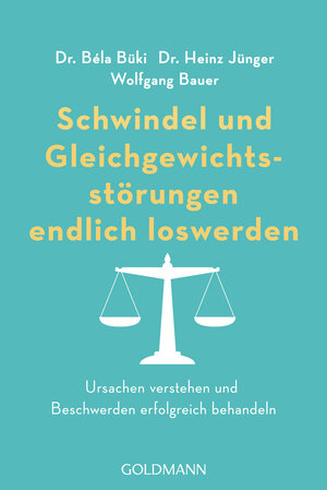 Buchcover Schwindel und Gleichgewichtsstörungen endlich loswerden | Bela Büki | EAN 9783442179060 | ISBN 3-442-17906-8 | ISBN 978-3-442-17906-0