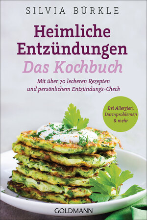 Buchcover Heimliche Entzündungen – Das Kochbuch | Silvia Bürkle | EAN 9783442179091 | ISBN 3-442-17909-2 | ISBN 978-3-442-17909-1