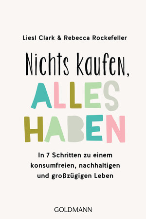 Buchcover Nichts kaufen, alles haben | Liesl Clark | EAN 9783442179145 | ISBN 3-442-17914-9 | ISBN 978-3-442-17914-5
