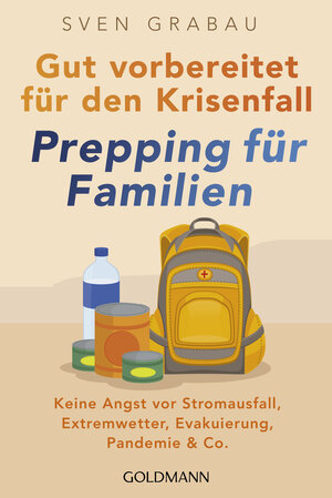 Buchcover Gut vorbereitet für den Krisenfall – Prepping für Familien | Sven Grabau | EAN 9783442179916 | ISBN 3-442-17991-2 | ISBN 978-3-442-17991-6