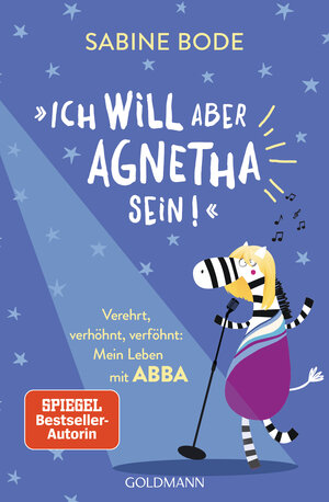 Buchcover "Ich will aber Agnetha sein!" | Sabine Bode | EAN 9783442180004 | ISBN 3-442-18000-7 | ISBN 978-3-442-18000-4