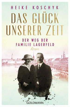 Buchcover Das Glück unserer Zeit. Der Weg der Familie Lagerfeld | Heike Koschyk | EAN 9783442206322 | ISBN 3-442-20632-4 | ISBN 978-3-442-20632-2