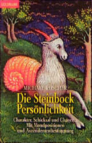 Die Steinbock-Persönlichkeit: Charakter, Schicksal und Chancen. Mit Mondpositionen und Aszendentenbestimmung