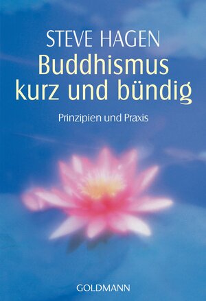 Buddhismus kurz und bündig: Prinzipien und Praxis