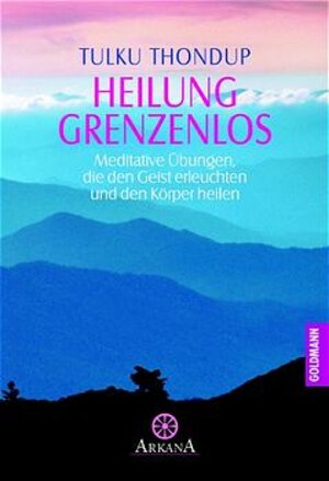 Buchcover Heilung grenzenlos | Tulku Thondup | EAN 9783442215911 | ISBN 3-442-21591-9 | ISBN 978-3-442-21591-1