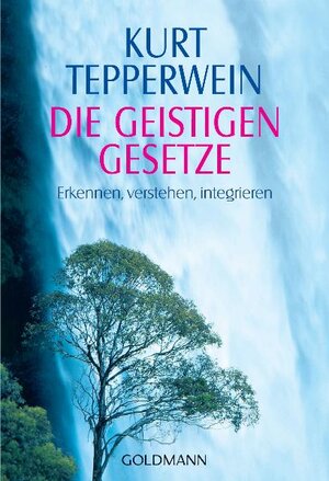 Buchcover Die Geistigen Gesetze | Kurt Tepperwein | EAN 9783442216109 | ISBN 3-442-21610-9 | ISBN 978-3-442-21610-9