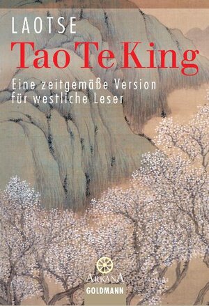 Tao Te King: Eine zeitgemäße Version für westliche Leser