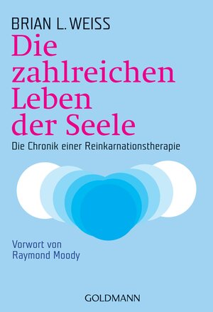 Buchcover Die zahlreichen Leben der Seele | Brian L. Weiss | EAN 9783442217519 | ISBN 3-442-21751-2 | ISBN 978-3-442-21751-9