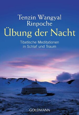 Buchcover Übung der Nacht | Tenzin Wangyal Rinpoche | EAN 9783442218066 | ISBN 3-442-21806-3 | ISBN 978-3-442-21806-6