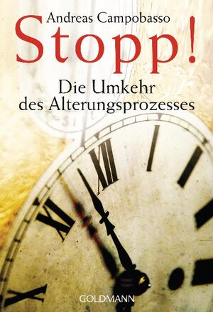 Buchcover Stopp! Die Umkehr des Alterungsprozesses | Andreas Campobasso | EAN 9783442218585 | ISBN 3-442-21858-6 | ISBN 978-3-442-21858-5