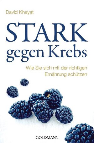 Buchcover Stark gegen Krebs | David Khayat | EAN 9783442219483 | ISBN 3-442-21948-5 | ISBN 978-3-442-21948-3