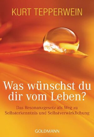Buchcover Was wünschst du dir vom Leben? | Kurt Tepperwein | EAN 9783442219490 | ISBN 3-442-21949-3 | ISBN 978-3-442-21949-0
