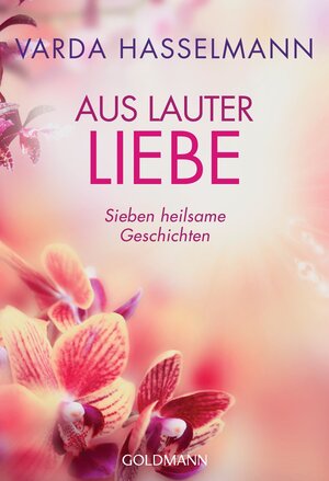Buchcover Aus lauter Liebe | Varda Hasselmann | EAN 9783442220489 | ISBN 3-442-22048-3 | ISBN 978-3-442-22048-9