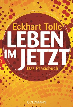 Buchcover Leben im Jetzt | Eckhart Tolle | EAN 9783442220830 | ISBN 3-442-22083-1 | ISBN 978-3-442-22083-0