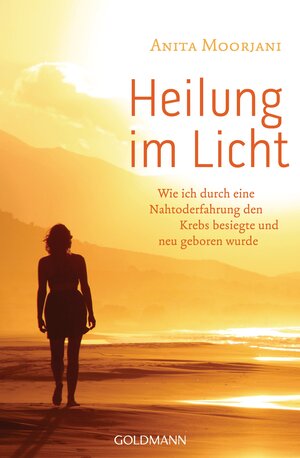 Buchcover Heilung im Licht | Anita Moorjani | EAN 9783442221073 | ISBN 3-442-22107-2 | ISBN 978-3-442-22107-3