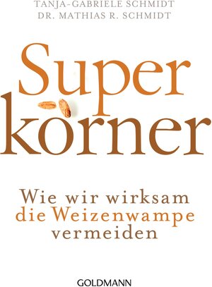 Buchcover Superkörner | Mathias R. Schmidt | EAN 9783442221660 | ISBN 3-442-22166-8 | ISBN 978-3-442-22166-0