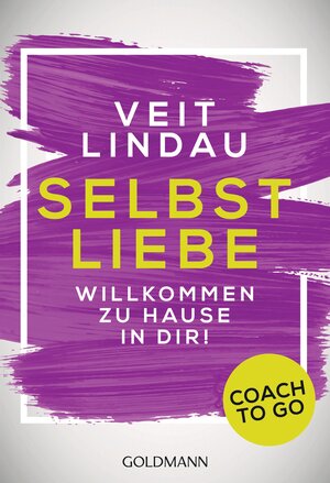 Buchcover Coach to go Selbstliebe | Veit Lindau | EAN 9783442221721 | ISBN 3-442-22172-2 | ISBN 978-3-442-22172-1