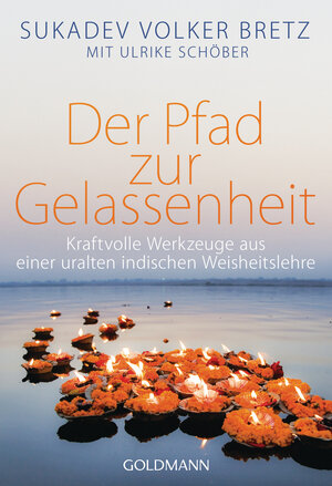 Buchcover Der Pfad zur Gelassenheit | Sukadev Volker Bretz | EAN 9783442222421 | ISBN 3-442-22242-7 | ISBN 978-3-442-22242-1