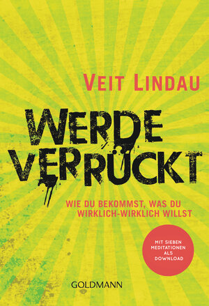 Buchcover Werde verrückt | Veit Lindau | EAN 9783442222551 | ISBN 3-442-22255-9 | ISBN 978-3-442-22255-1