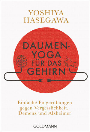 Buchcover Daumen-Yoga für das Gehirn | Yoshiya Hasegawa | EAN 9783442222599 | ISBN 3-442-22259-1 | ISBN 978-3-442-22259-9