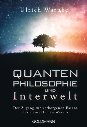 Buchcover Quantenphilosophie und Interwelt | Ulrich Warnke | EAN 9783442222650 | ISBN 3-442-22265-6 | ISBN 978-3-442-22265-0
