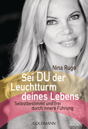 Buchcover Sei DU der Leuchtturm deines Lebens | Nina Ruge | EAN 9783442222797 | ISBN 3-442-22279-6 | ISBN 978-3-442-22279-7