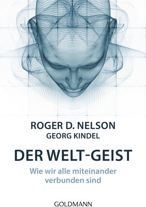 Buchcover Der Welt-Geist | Roger D. Nelson | EAN 9783442223145 | ISBN 3-442-22314-8 | ISBN 978-3-442-22314-5
