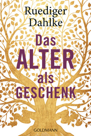 Buchcover Das Alter als Geschenk | Ruediger Dahlke | EAN 9783442223374 | ISBN 3-442-22337-7 | ISBN 978-3-442-22337-4