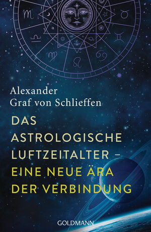 Buchcover Das astrologische Luftzeitalter – eine neue Ära der Verbindung | Alexander Graf von Schlieffen | EAN 9783442223404 | ISBN 3-442-22340-7 | ISBN 978-3-442-22340-4