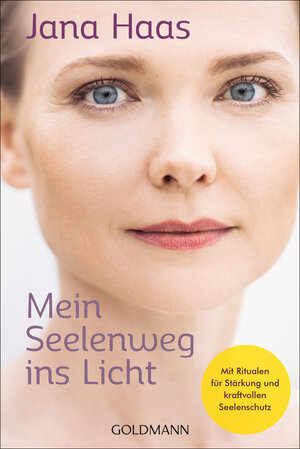 Buchcover Mein Seelenweg ins Licht | Jana Haas | EAN 9783442223589 | ISBN 3-442-22358-X | ISBN 978-3-442-22358-9