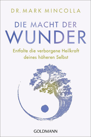 Buchcover Die Macht der Wunder | Mark Mincolla | EAN 9783442223596 | ISBN 3-442-22359-8 | ISBN 978-3-442-22359-6
