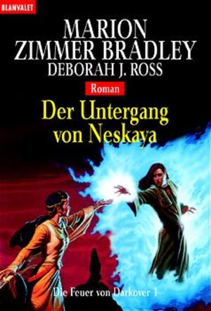 Der Untergang von Neskaya. Die Feuer von Darkover 01