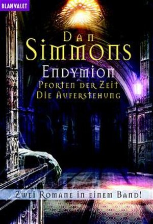 Endymion: Pforten der Zeit/Die Auferstehung - Zwei Romane in einem Band!