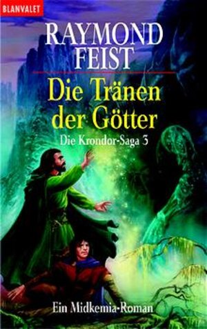 Die Krondor-Saga 3: Die Tränen der Götter: BD 3