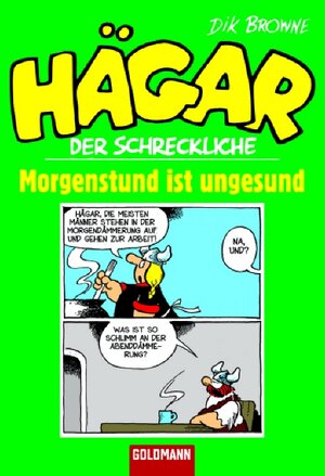 Hägar der Schreckliche: Morgenstund ist ungesund